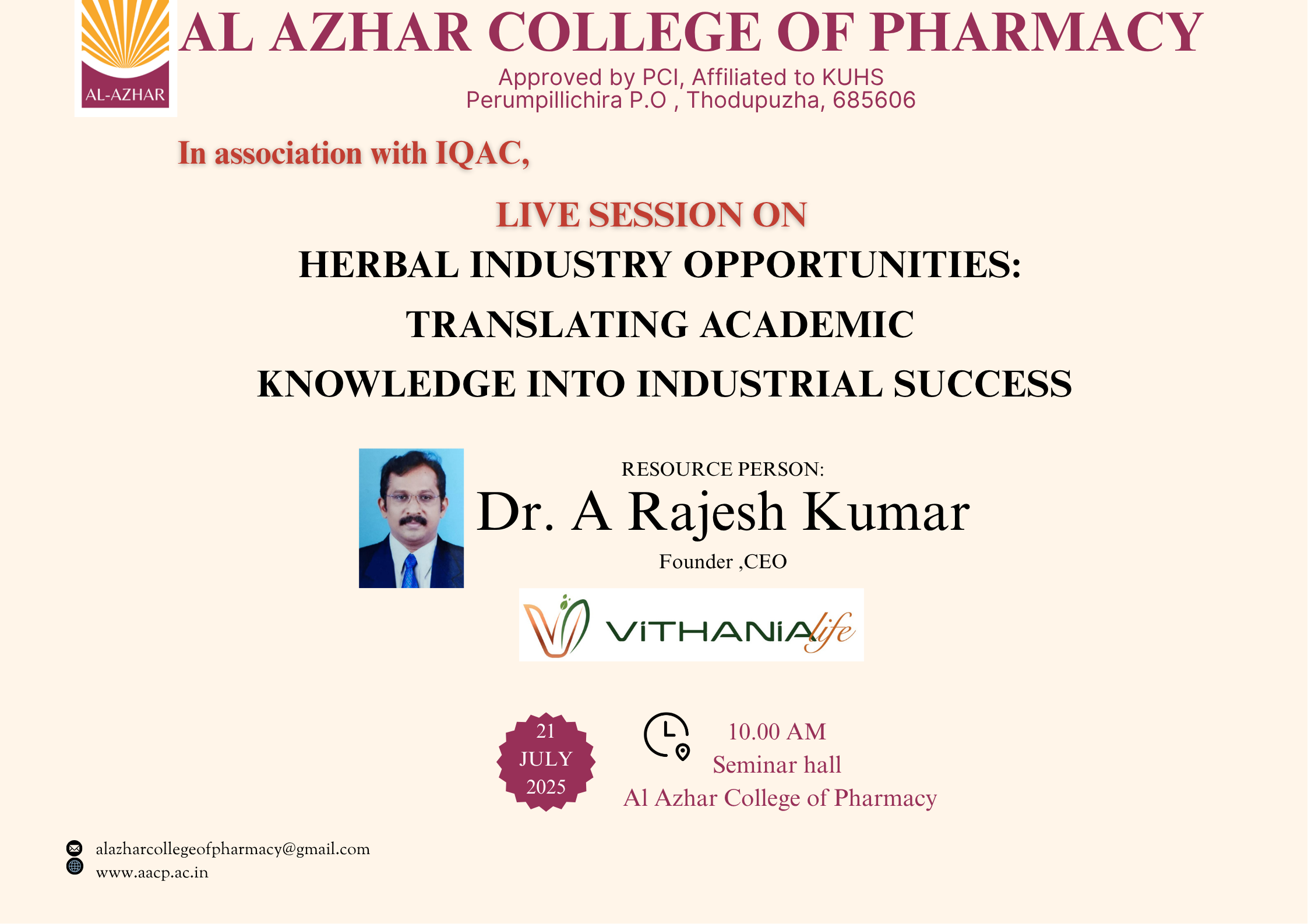 A live session titled "Herbal Industry Opportunities: Translating Academic Knowledge into Industrial Success" was conducted on 21st July 2025 at 10:00 AM. The session was delivered by Dr. A. Rajesh Kumar, Founder and CEO of Vithania Life. He shared valuable insights on bridging the gap between academic research and industrial application in the herbal sector. The talk emphasized the growing market potential of herbal products and encouraged students to explore entrepreneurship and innovation in this field. The session was highly informative and well-received by faculty and students alike.